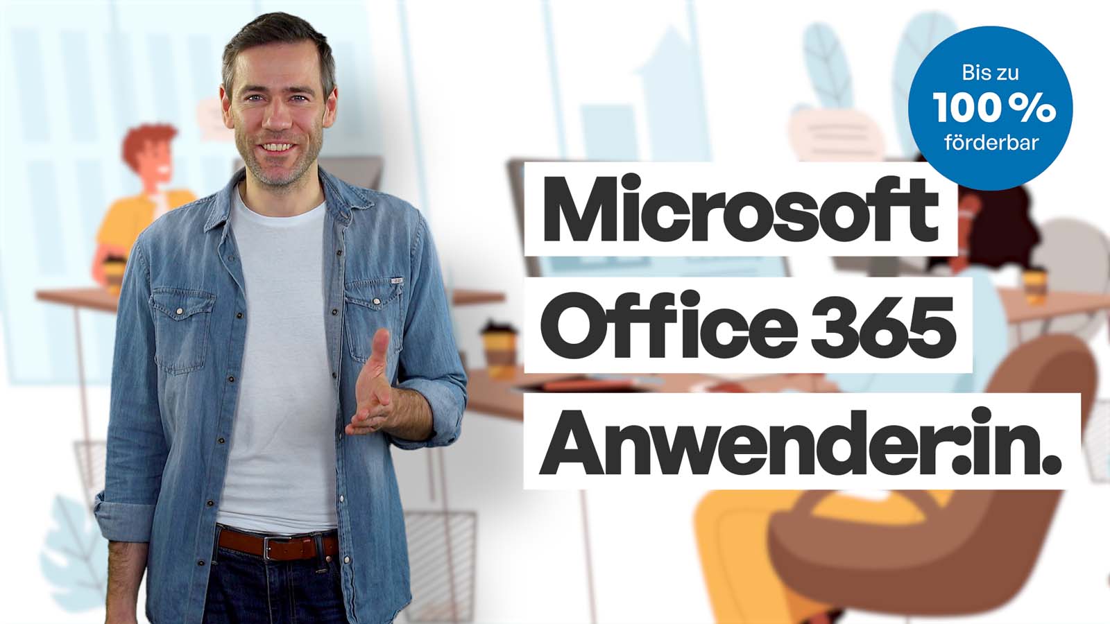 Kursvideo Microsoft Office MS 365 Anwender und Anwenderin mit Andreas