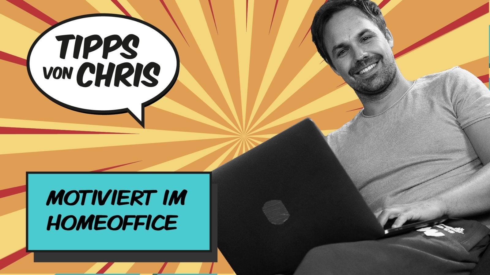 Tipps von Chris motiviert im Homeoffice