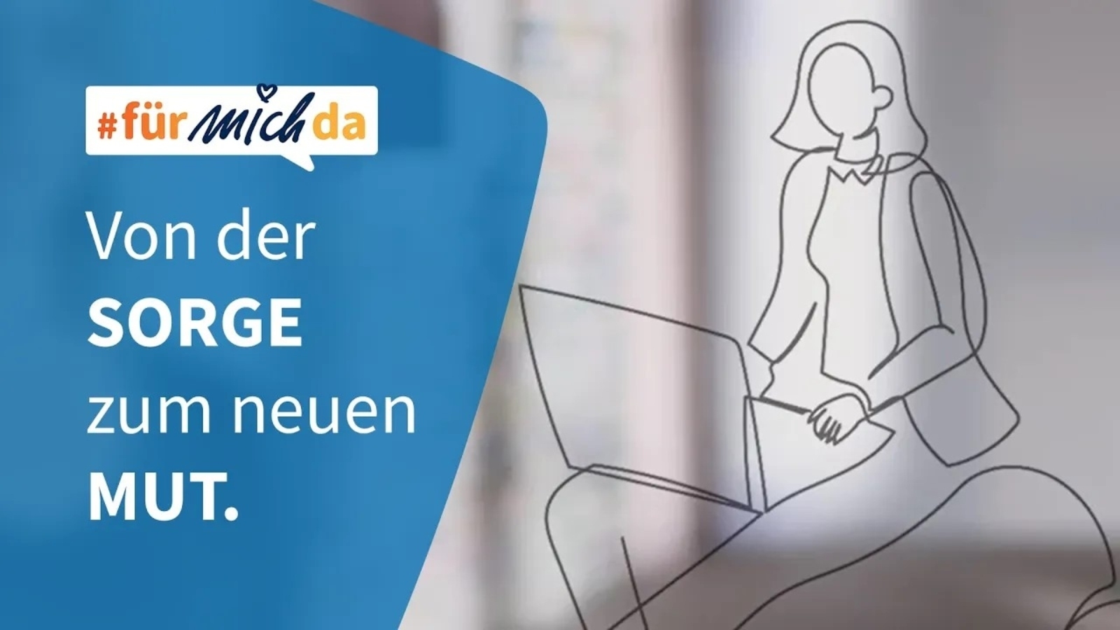 Für mich da von der Sorge zum neuen Mut